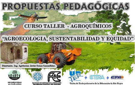 En este momento estás viendo PROPUESTAS PEDAGÓGICAS: CURSO TALLER: AGROQUÍMICOS – Agroecología, Sustentabilidad y Equidad” – Ing Agr Javier Souza Casandhino