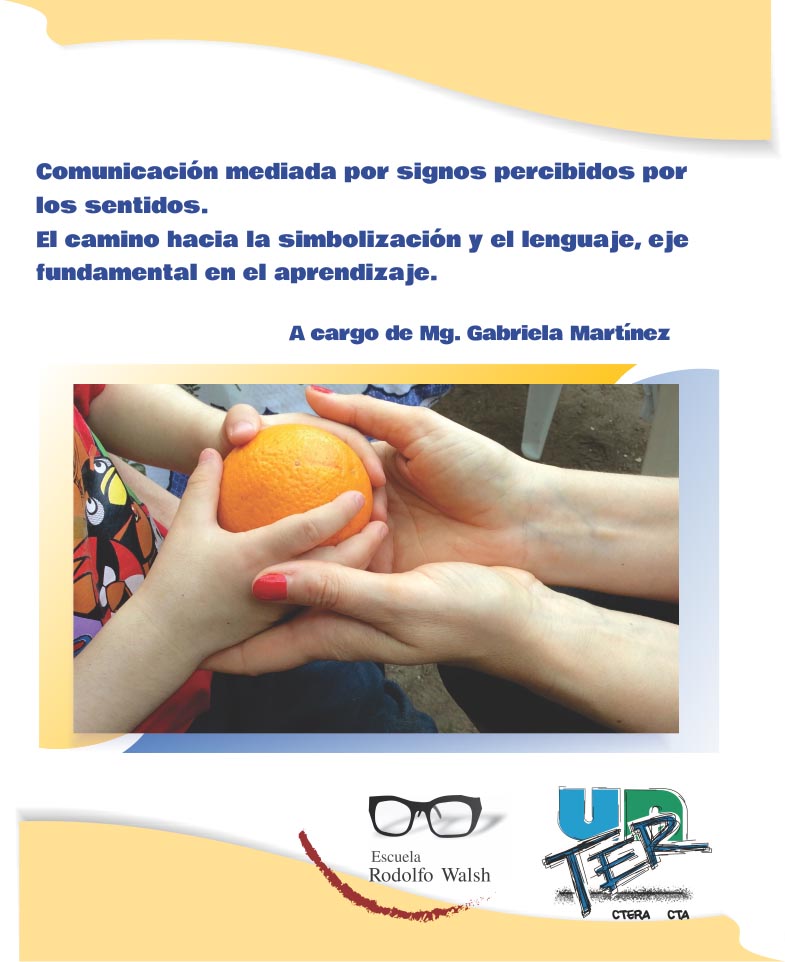 Lee más sobre el artículo Comunicación mediada por signos percibidos por los sentidos. El camino hacia la simbolización y el lenguaje, eje fundamental en el aprendizaje
