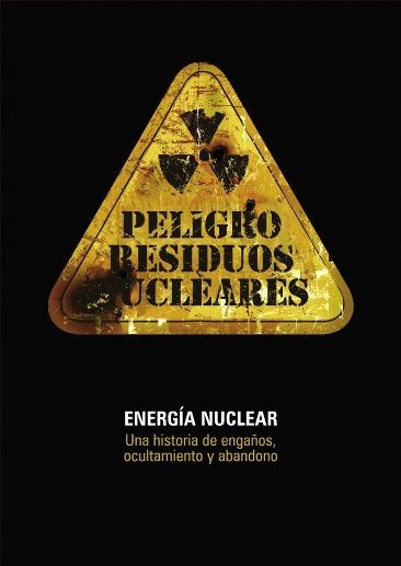 Lee más sobre el artículo ENERGÍA NUCLEAR. Una historia de engaños, ocultamiento y abandono