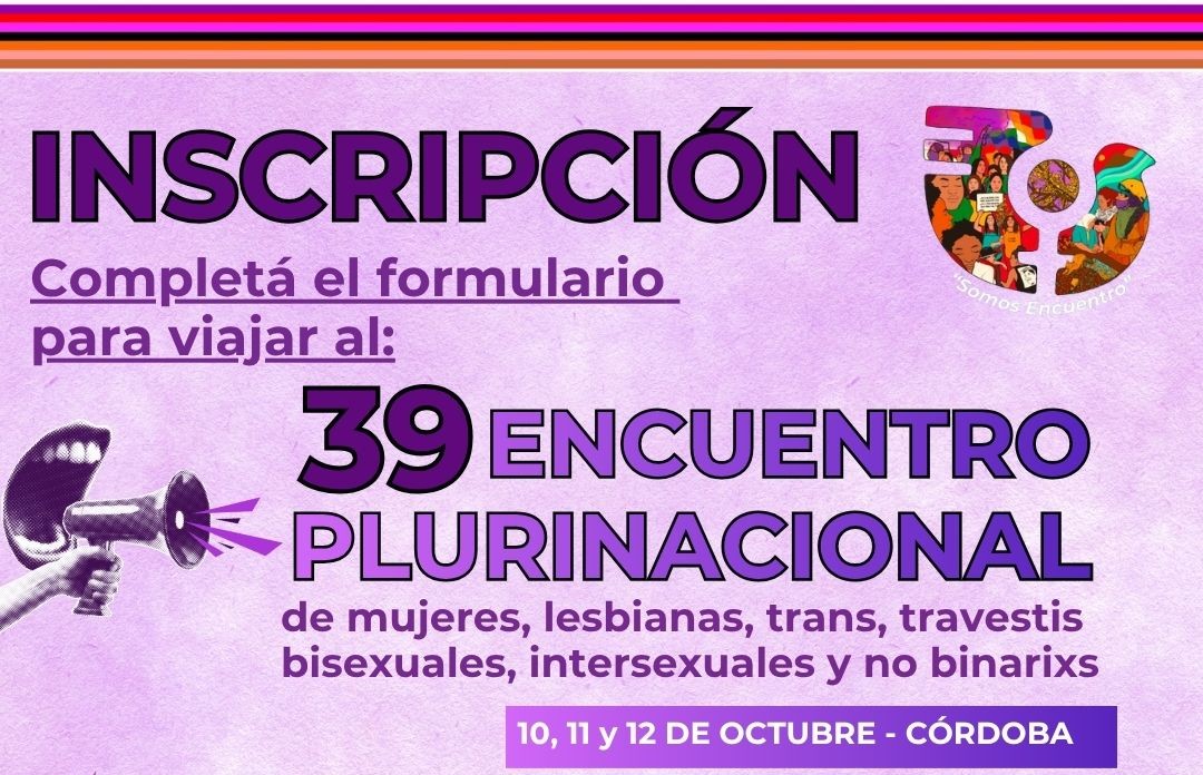 En este momento estás viendo Inscripción al 39° Encuentro Plurinacional de Mujeres, Lesbianas, Travestis, Trans, Bisexuales, Intersexuales y No Binaries en Córdoba