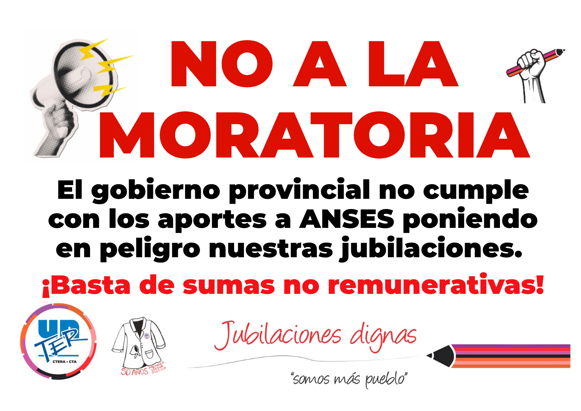 En este momento estás viendo NO A LA MORATORIA – ¡El Gobierno provincial no cumple con los aportes a ANSES, poniendo en peligro nuestras jubilaciones!.